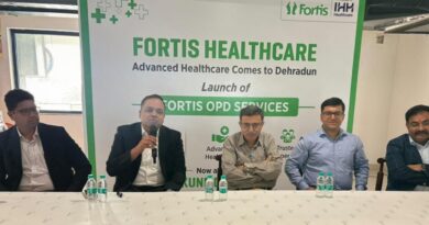 *फोर्टिस हेल्थकेयर ने देहरादून में पहला सुपर-स्पेशियलिटी मेडिकल सेंटर शुरू किया*